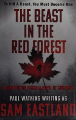 The beast in the red forest / Sam Eastland.