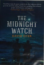 The midnight watch / David Dyer.