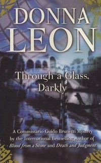 Through a glass, darkly / Donna Leon.