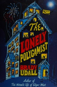 The lonely polygamist : a novel / Brady Udall.