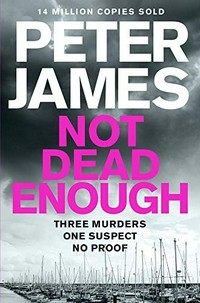 Not dead enough / Peter James.