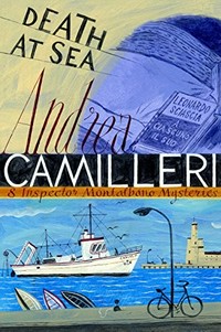 Death at sea : Montalbano's early cases / Andrea Camilleri ; translated by Stephen Sartarelli.
