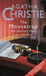The mousetrap & selected plays / Agatha Christie.
