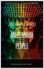 Millennium people / J.G. Ballard ; introduction by Iain Sinclair.