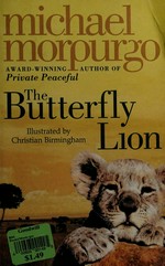 The butterfly lion / Michael Morpurgo ; illustrated by Christian Birmingham.
