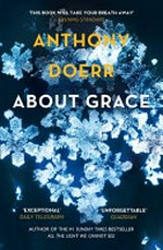 About Grace / Anthony Doerr.