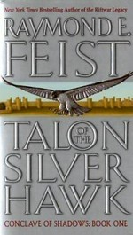 Talon of the silver hawk / Raymond E. Feist.