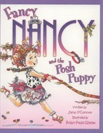 Fancy Nancy and the posh puppy / written by Jane O'Connor ; illustrated by Robin Preiss Glasser.