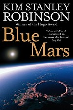 Blue Mars / Kim Stanley Robinson.