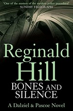 Bones and silence : a Dalziel and Pascoe novel / Reginald Hill.