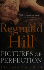 Pictures of perfection / Reginald Hill.