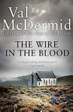 The wire in the blood / Val McDermid.