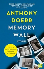 Memory wall / Anthony Doerr.