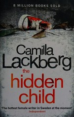 The hidden child / Camilla Läckberg ; translated by Tiina Nunnally.