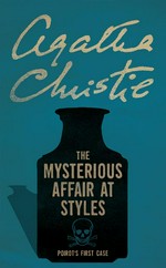 The mysterious affair at Styles : a Hercule Poirot novel mystery Agatha Christie.