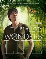 Wonders of life / Brian Cox & Andrew Cohen.