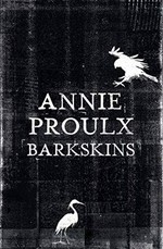 Barkskins / Annie Proulx.