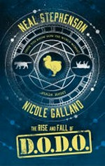 The rise and fall of D.O.D.O. : a novel / Neal Stephenson and Nicole Galland.