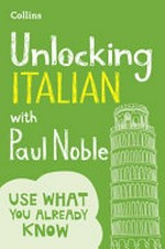 Unlocking Italian with Paul Noble : your key to language success.