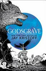 Godsgrave / Jay Kristoff.
