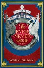 The School for Good and Evil : the ever never handbook / Soman Chainani with Ami Boghani ; illustrations by Michael Blank.