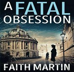 A fatal obsession / Faith Martin.