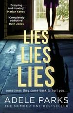 Lies, lies, lies / Adele Parks.