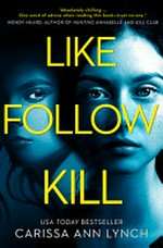 Like, follow, kill / Carissa Ann Lynch.