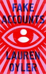 Fake accounts : a novel / Lauren Oyler.