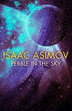 Pebble in the sky / Isaac Asimov.