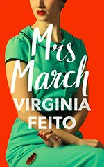 Mrs. March / Virginia Feito.