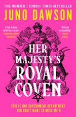 Her majesty's royal coven / Juno Dawson ; maps by Emma Vieceli.