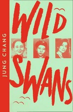 Wild swans : three daughters of China / Jung Chang.