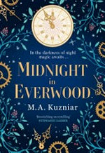 Midnight in Everwood / M.A. Kuzniar.