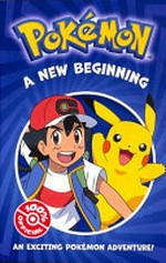 Pokémon : a new beginning : an exciting Pokémon adventure!