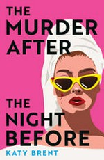 The murder after the night before / Katy Brent.