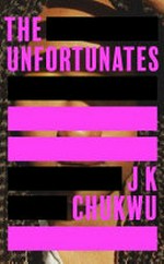 The unfortunates / J.K. Chukwu.