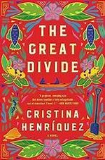 The great divide / Cristina Henríquez.