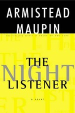 The night listener : a novel / Armistead Maupin.