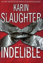Indelible / Karin Slaughter.