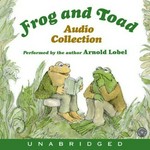 Frog and Toad : audio collection / Arnold Lobel ; read by the author.
