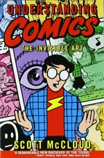 Understanding comics / [writing and art, Scott McCloud].