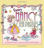 Fancy Nancy tea parties / by Jane O'Connor ; illustrated by Robin Preiss Glasser.