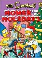 The Simpsons : Homer for the holidays / [created by Matt Groening ; contributing artists, Marcos Asprec ... [et al.] ; contributing writers, James W. Bates ... [et al.]].