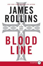 Bloodline : a Sigma Force novel / James Rollins.