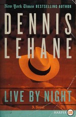 Live by night / Live by night: Dennis Lehane.