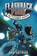 The Titanic mission / Dan Gutman.