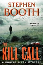 The kill call : a Cooper & Fry mystery / Stephen Booth.