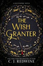 The wish granter : a Ravenspire novel / C. J. Redwine.