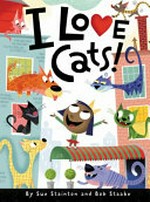 I love cats! / by Sue Stainton and Bob Staake.